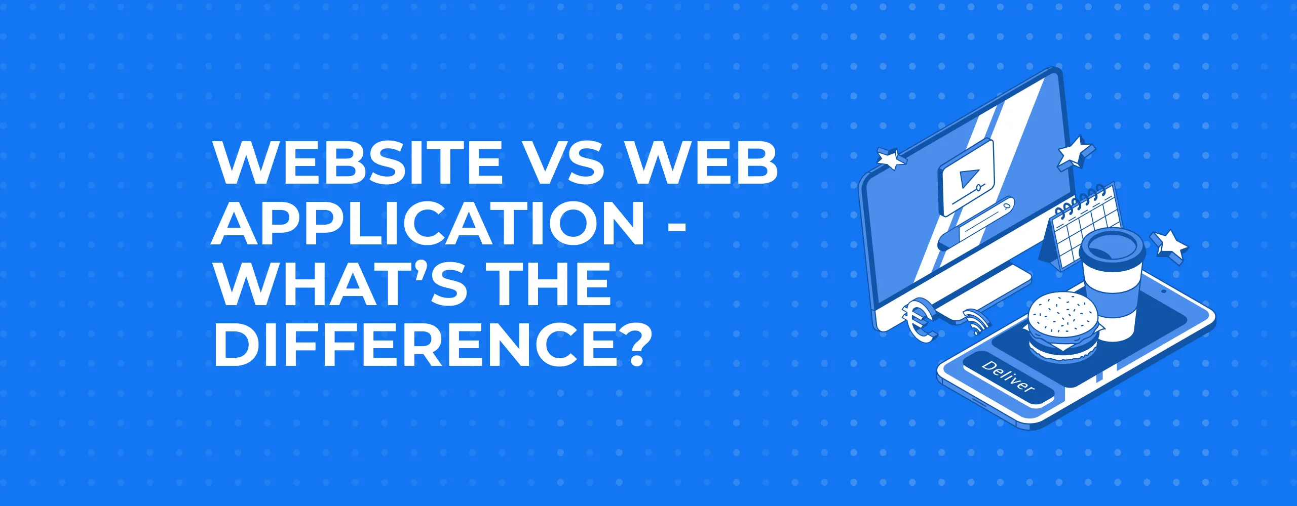 Website vs Web Application - What’s the Difference?