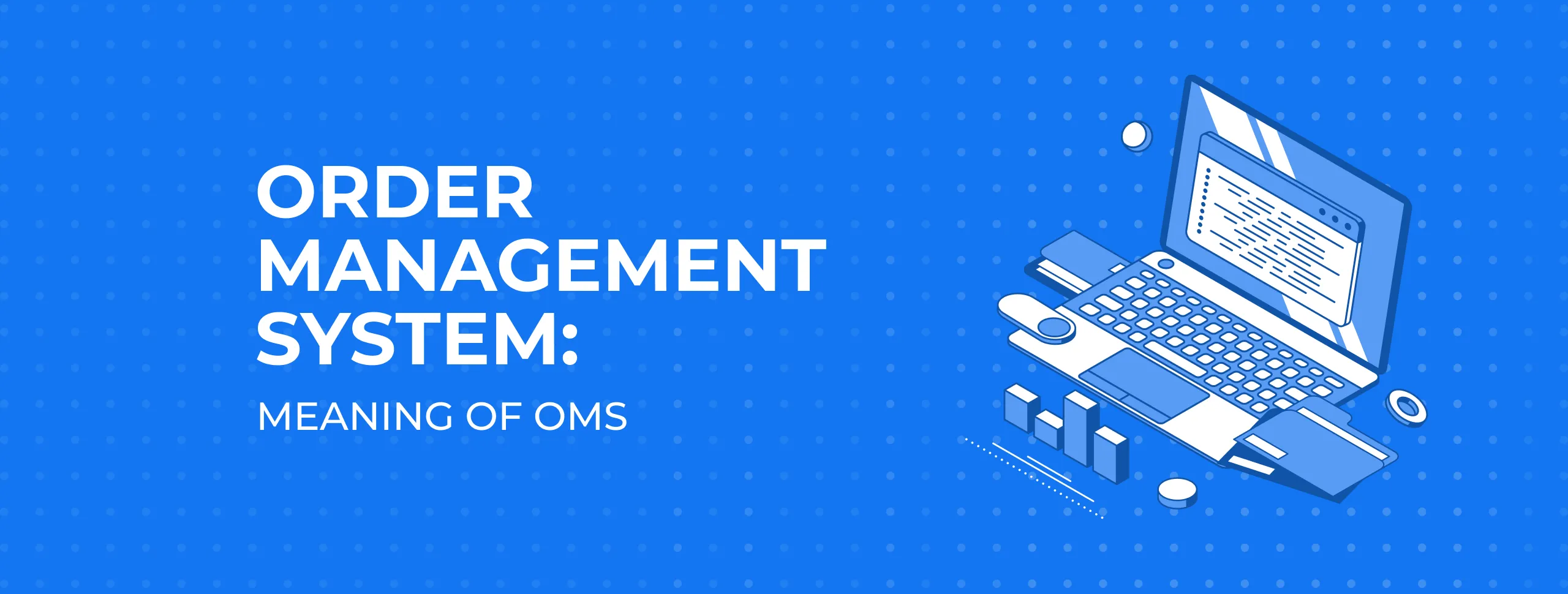 Order Management System: Meaning of OMS