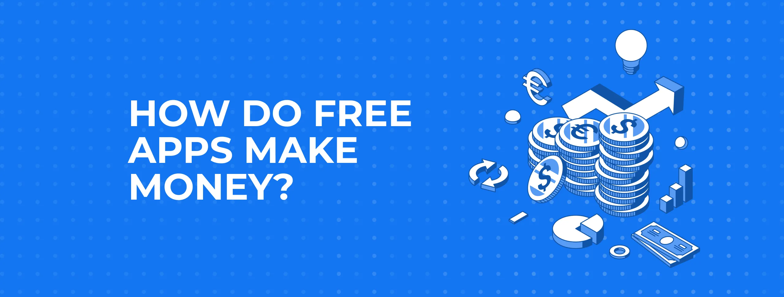 How do Free Apps Make Money?