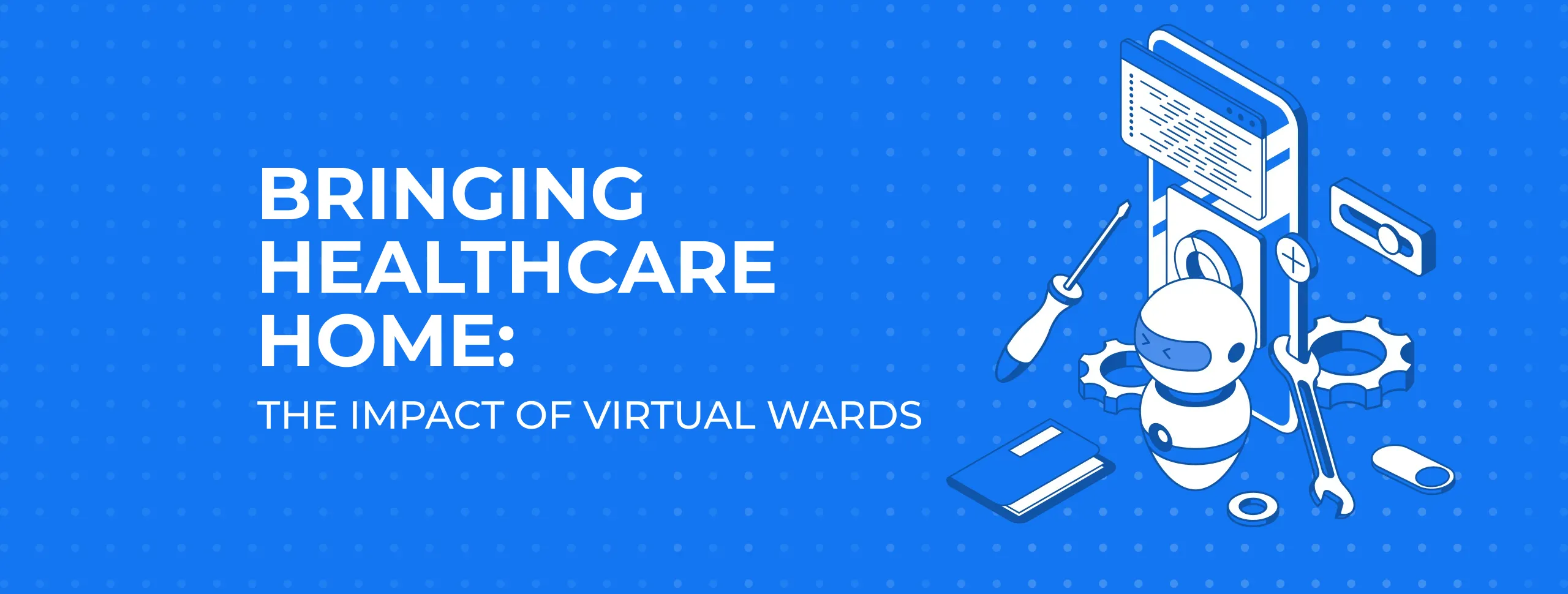 Bringing Healthcare Home: The Impact of Virtual Wards