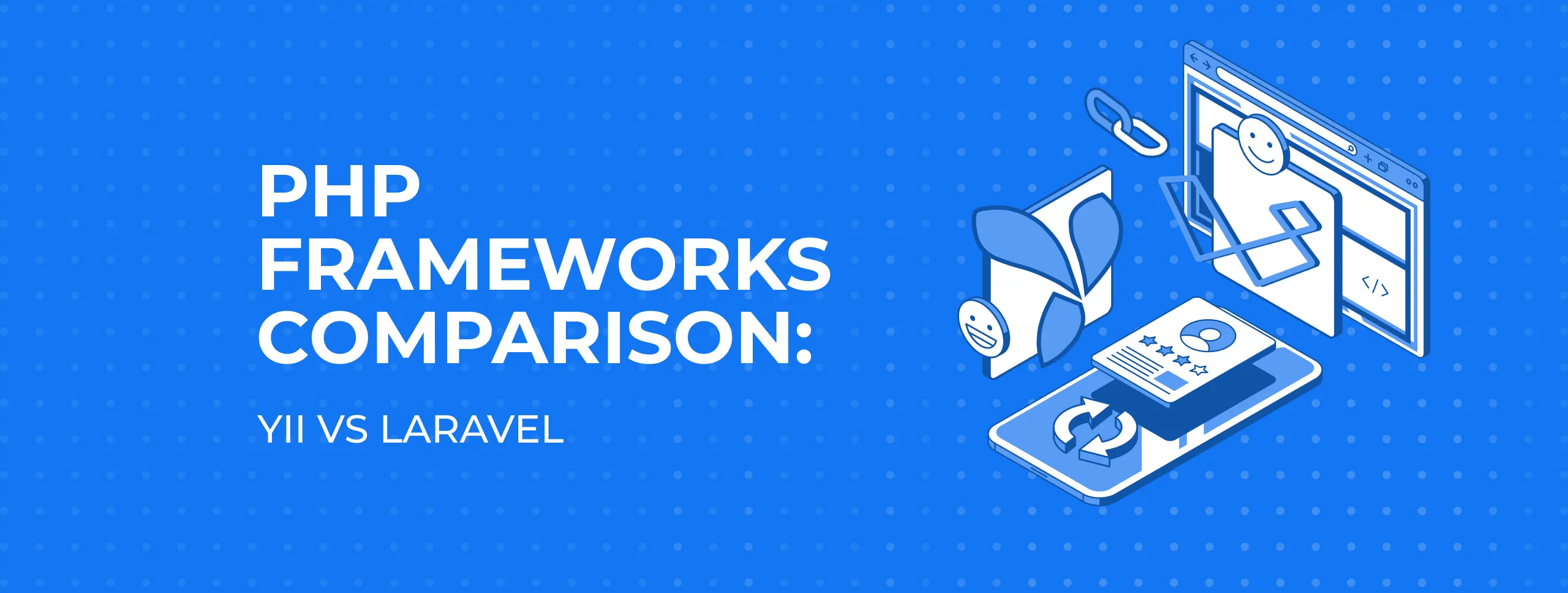 PHP Frameworks Comparison: Yii vs Laravel