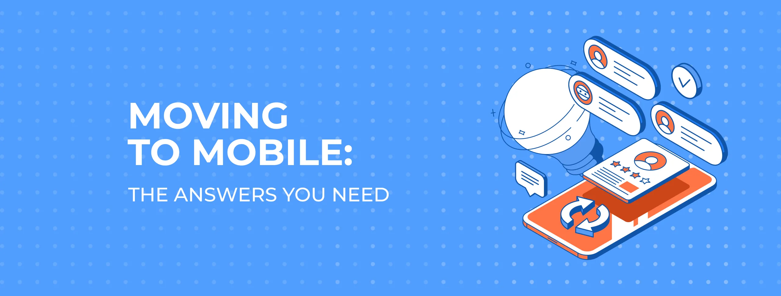 Moving to Mobile: The Answers you Need