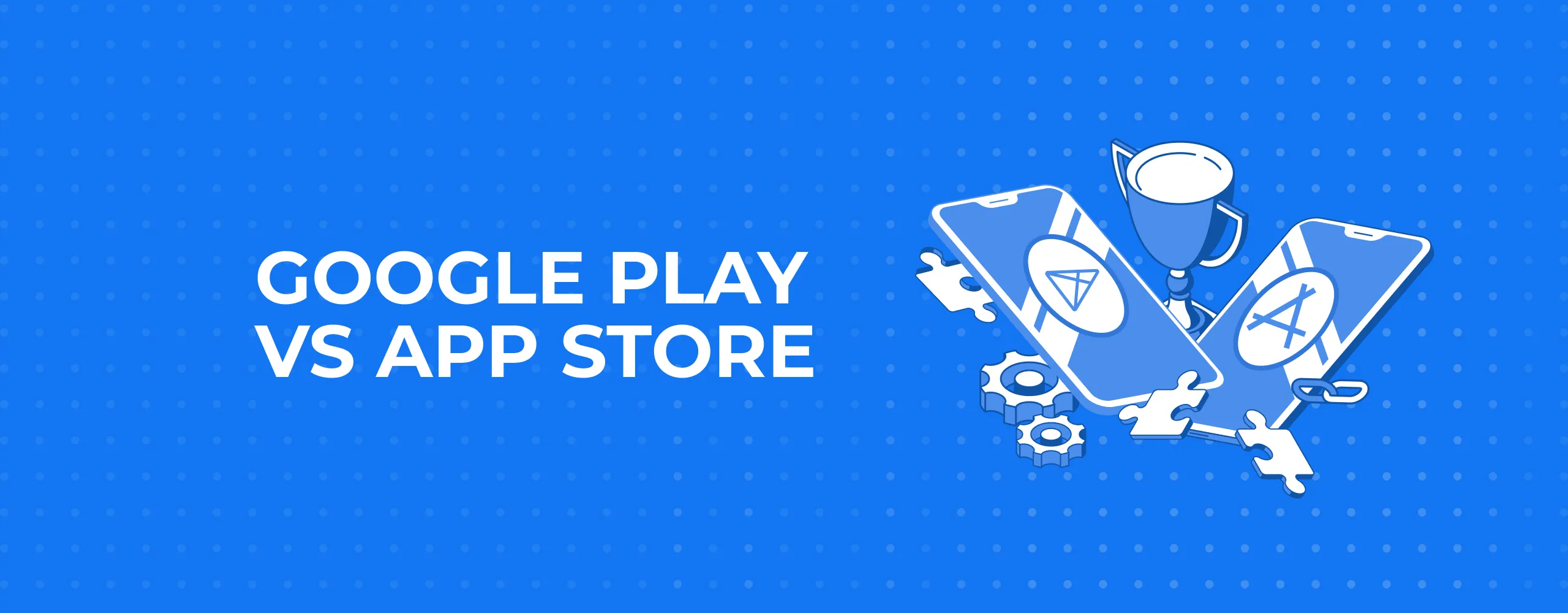 Google Play Vs App Store