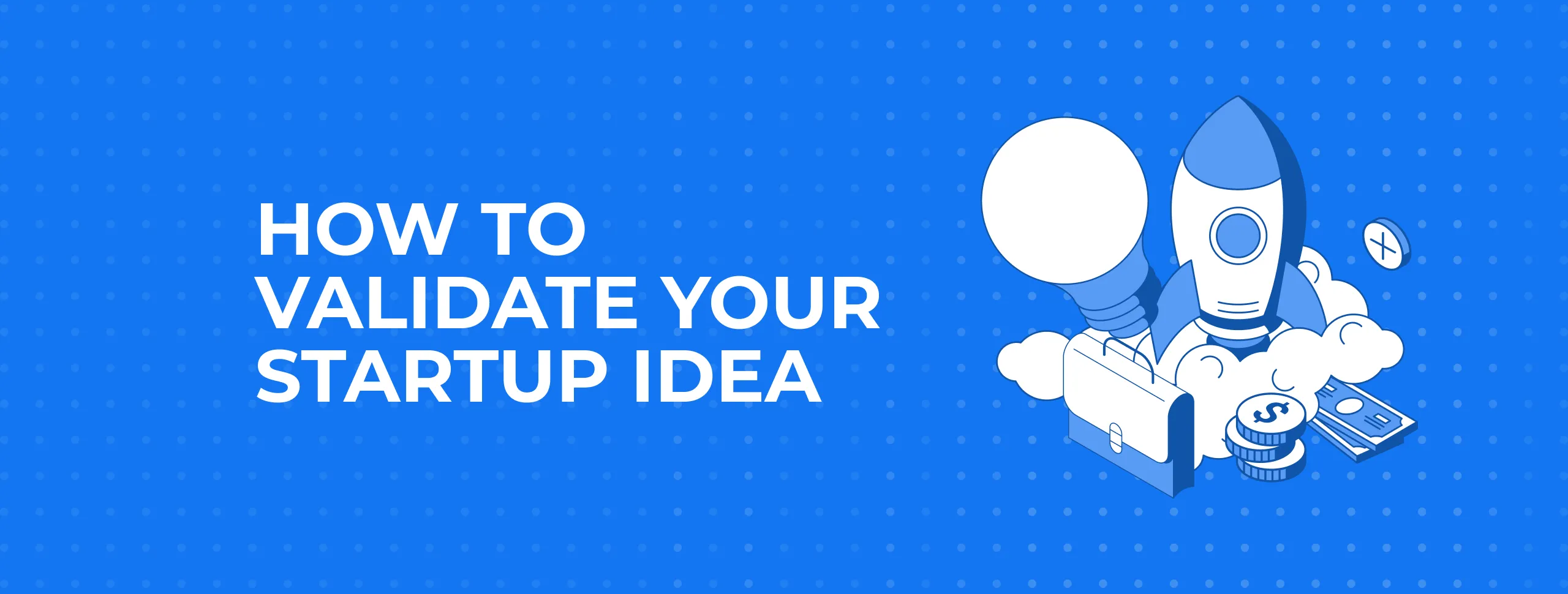 How to Validate Your Startup Idea