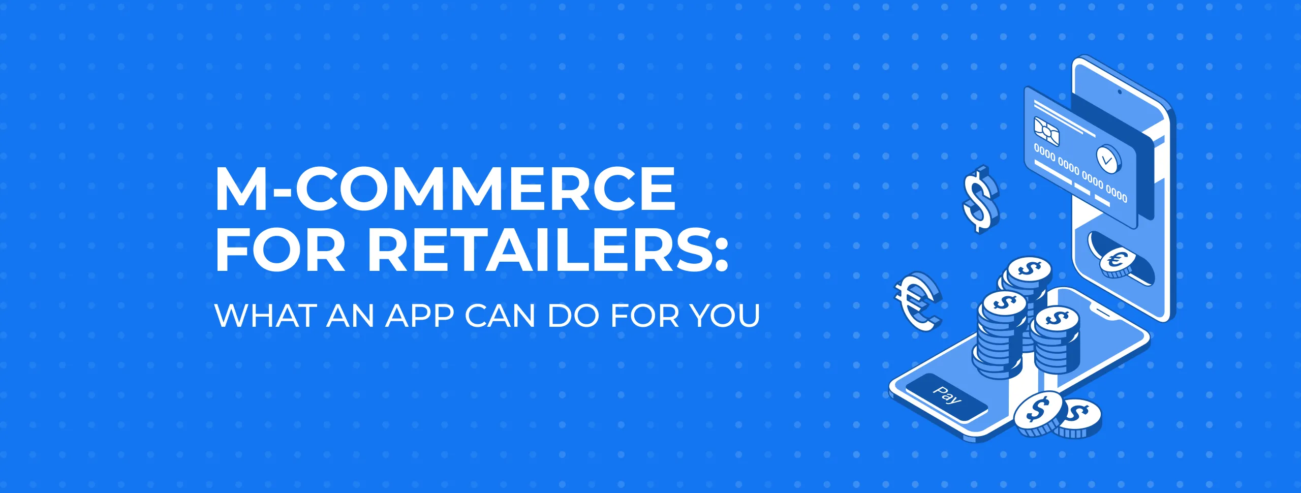 M-Commerce for Retailers: What an App Can Do for You