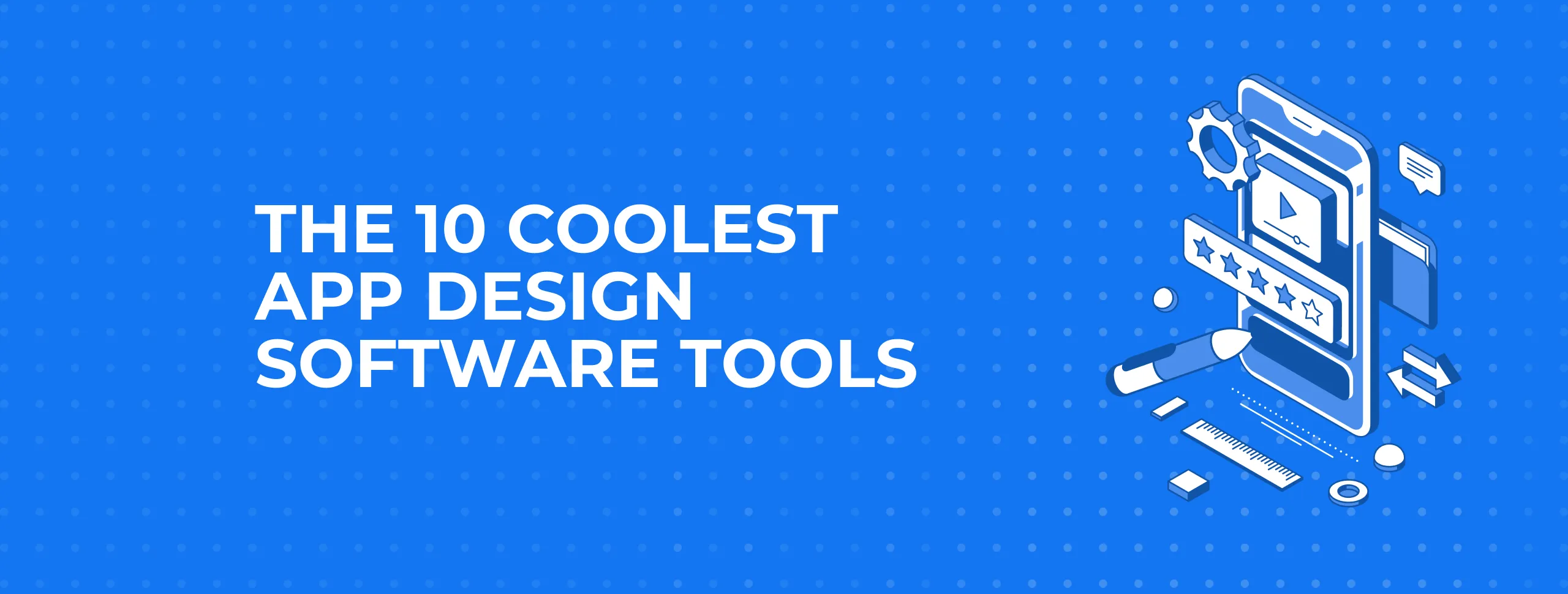 The 10 coolest app design software tools