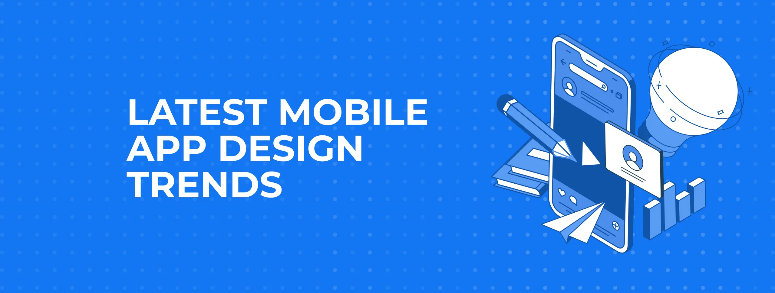 Latest Mobile App Design Trends
