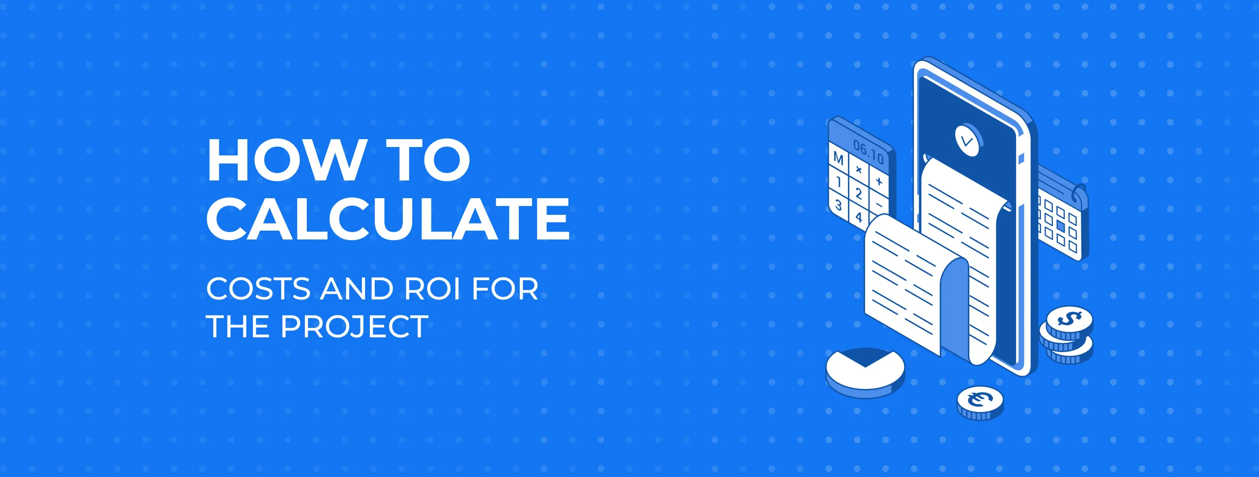 How To Calculate Costs and ROI for the Project