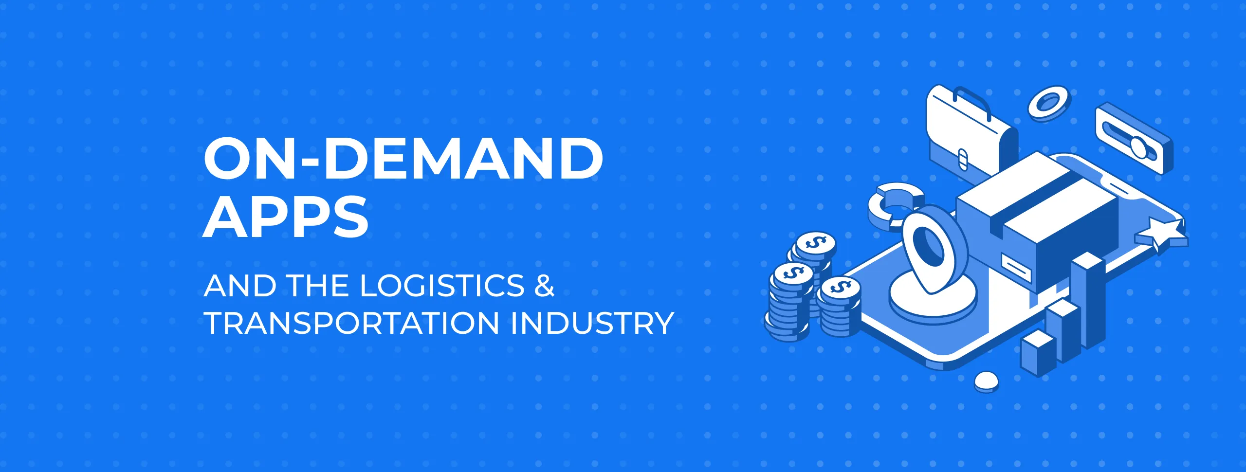 Ship Like Uber: Developing a Logistics App | Magora-Systems