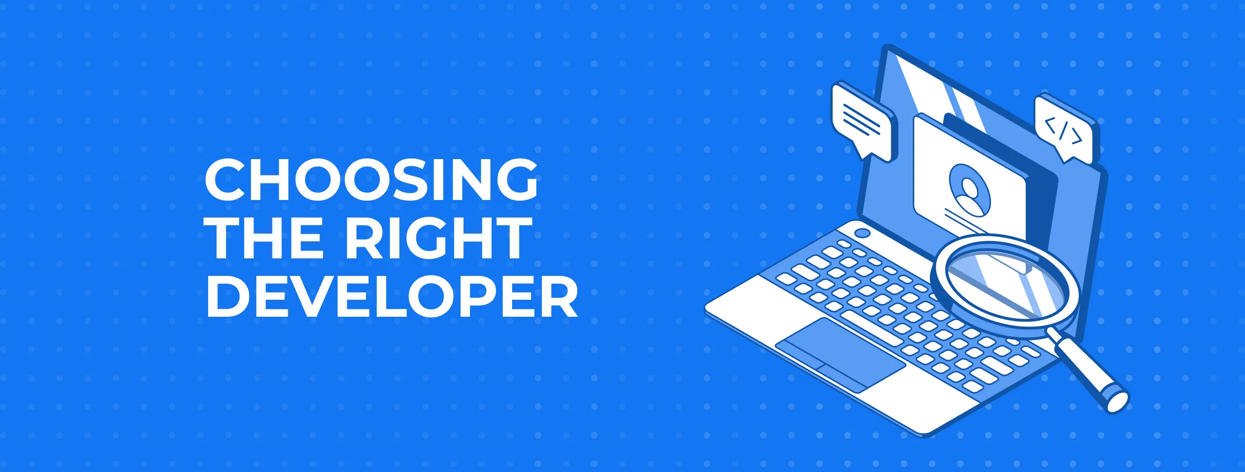 Choosing the Right Developer