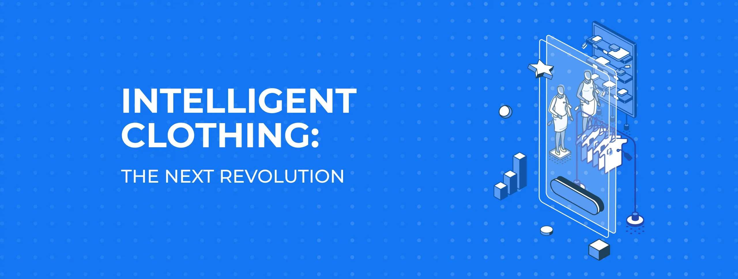 Intelligent Clothing: the Next Revolution
