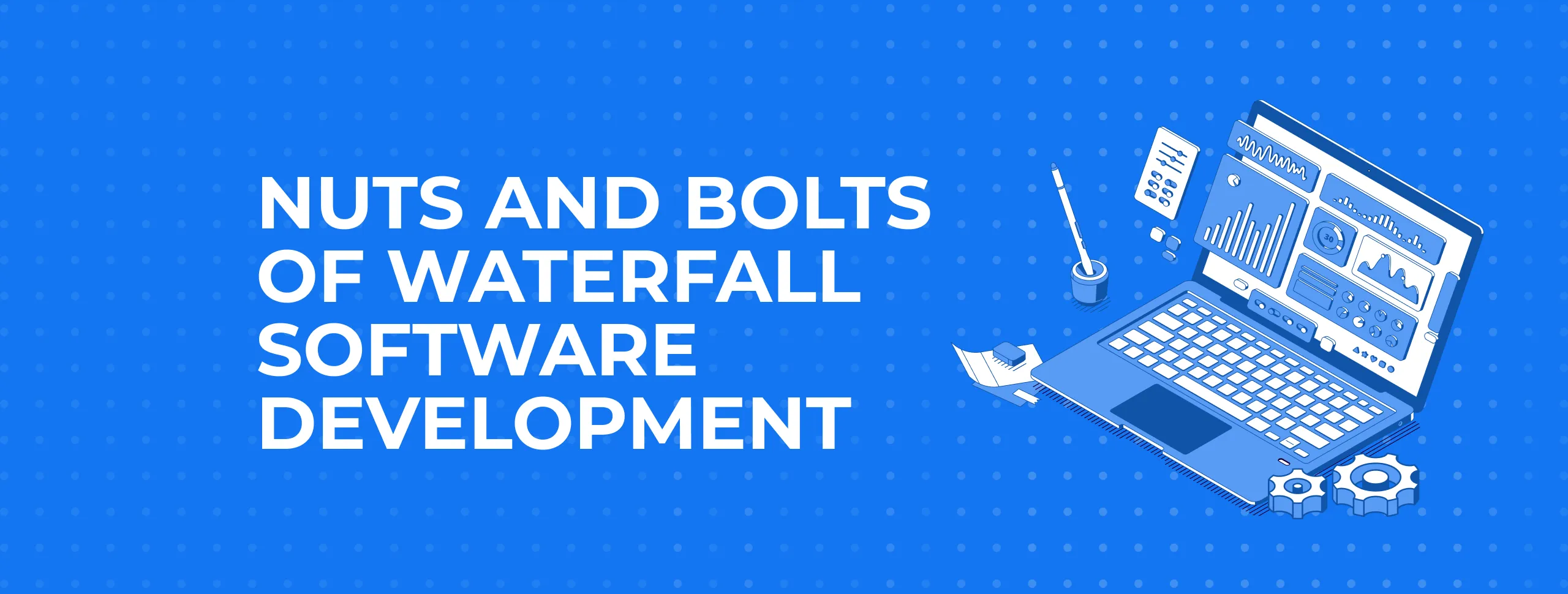 Nuts and Bolts of Waterfall Software Development
