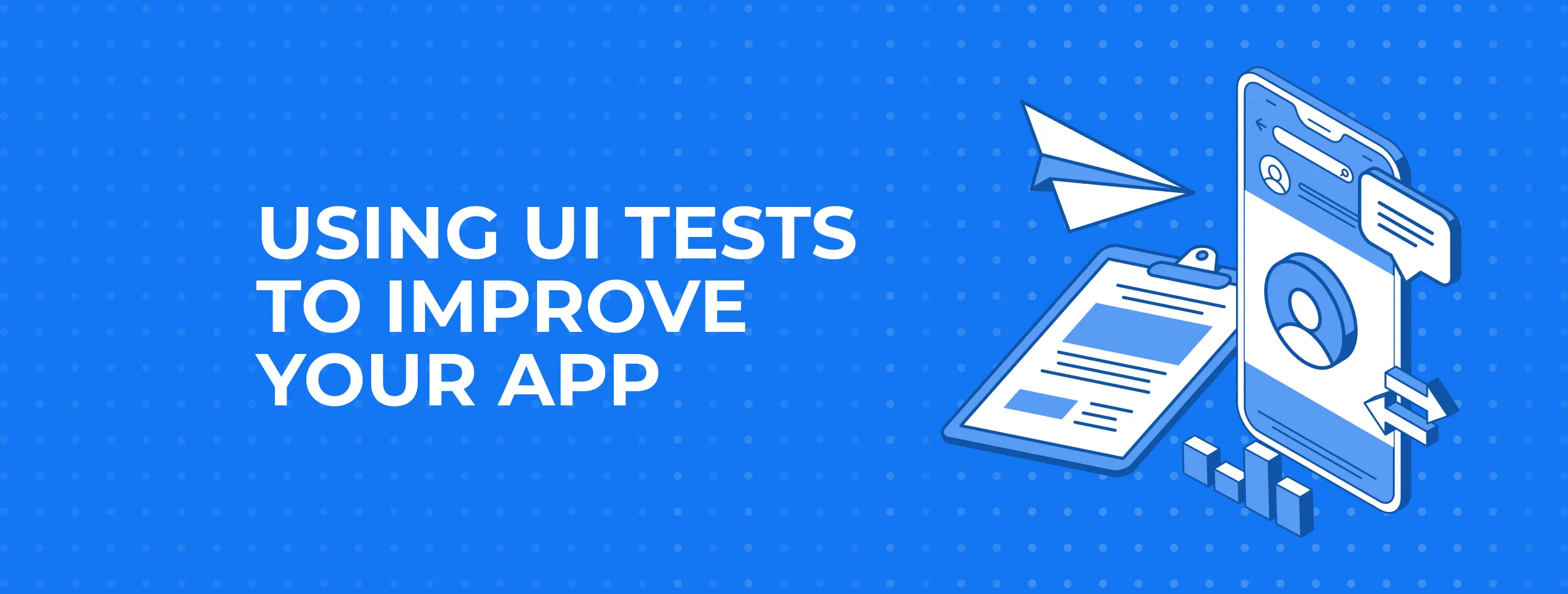Using UI Tests to Improve Your App