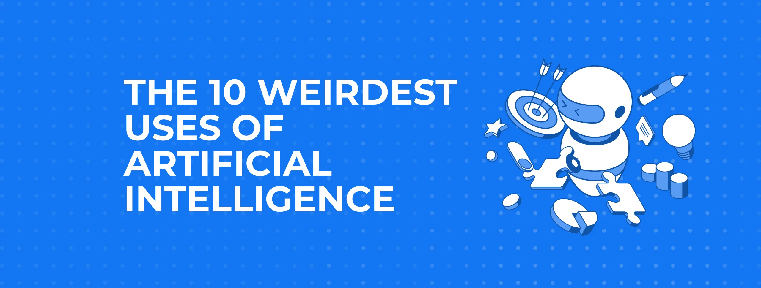 The 10 Weirdest Uses of Artificial Intelligence
