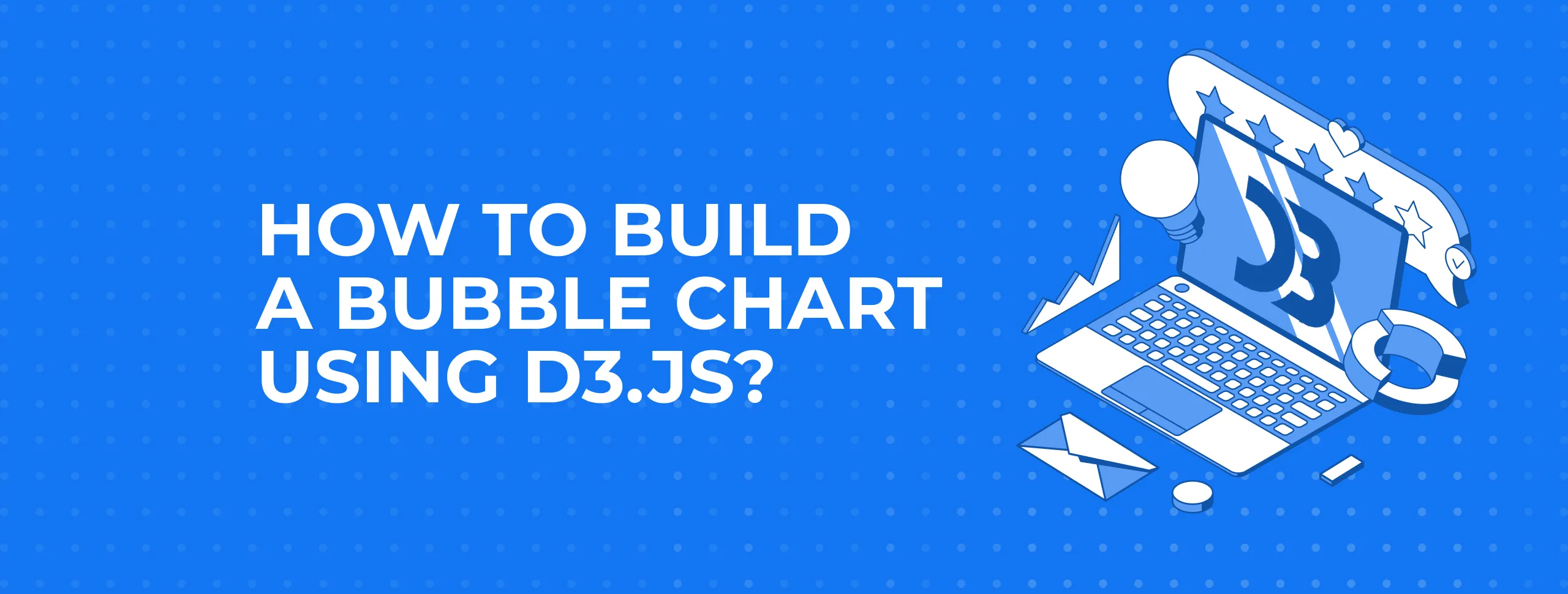 How to Build a Bubble Chart Using d3.js?