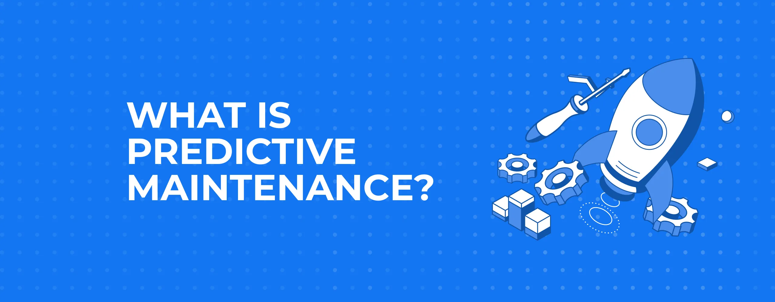 What is predictive maintenance?