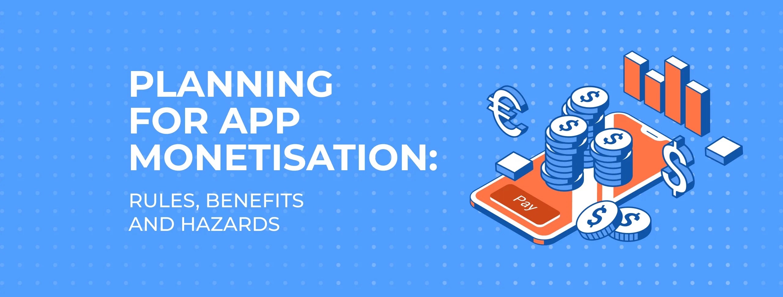 Planning for App Monetisation: Rules, Benefits and Hazards