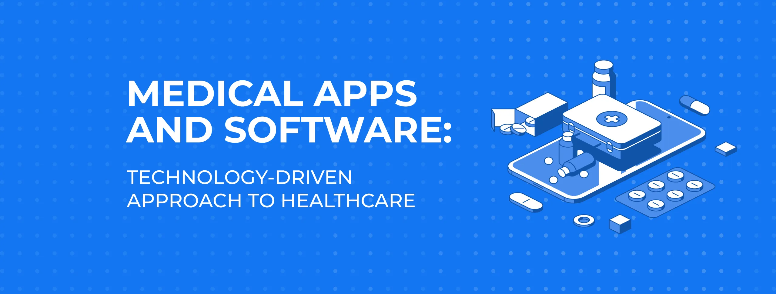 Medical Apps and Software: a Technology-driven Approach to Healthcare