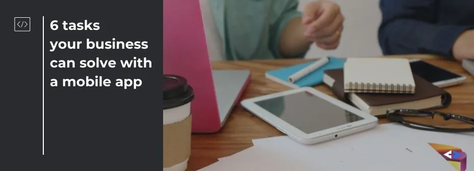 Mobile application: 6 beneficial business strategies